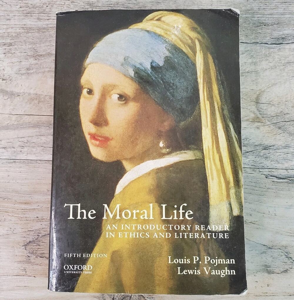 The Moral Life: An Introductory Reader in Ethics and Literature by Pojman Paperb